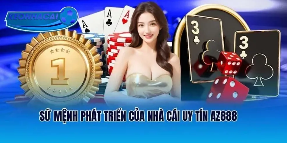 Sứ mệnh phát triển của nhà cái uy tín AZ888