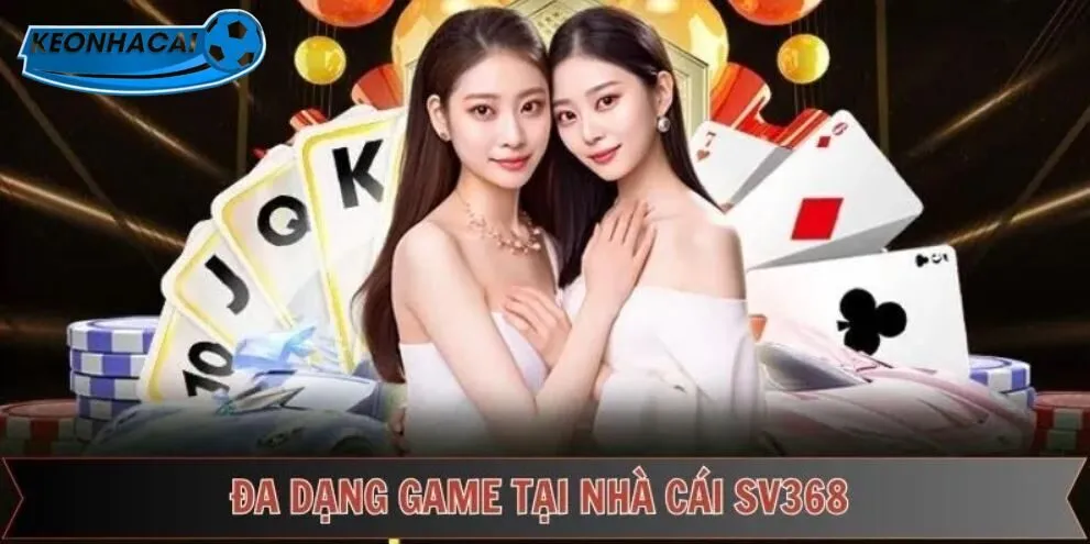 Những sảnh cược đặc sắc tại SV368 2026